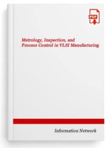 Metrology, Inspection, and Process Control in VLSI Manufacturing