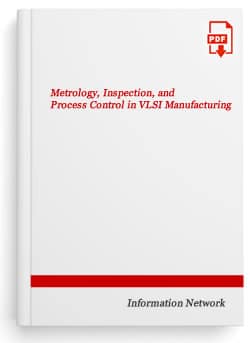 Metrology, Inspection, and Process Control in VLSI Manufacturing